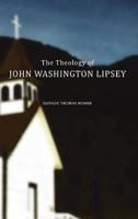 The Theology of John Washington Lipsey