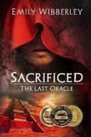 Sacrificed (The Last Oracle, Book 1)