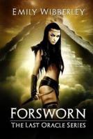 Forsworn (The Last Oracle, Book 2)