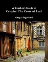 A Teacher's Guide to Crispin: The Cross of Lead