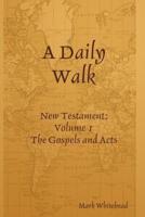 A Daily Walk: The Gospels and Acts