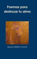 Poemas para destrozar tu alma