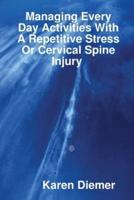 Managing Every Day Activities With A Repetitive Stress Or Cervical Spine Injury