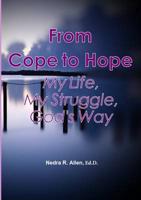 From Cope to Hope - My Life, My Struggle, God's Way