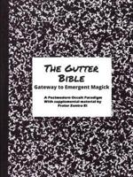 The Gutter Bible: Gateway to Emergent Magick