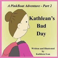 A PinkBoat Adventure - Part 2: Kathlean's Bad Day