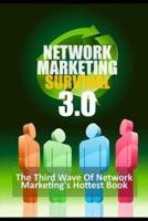 Network Marketing Survival 3.0 - The Third Wave of Network Marketing's Hottest Book