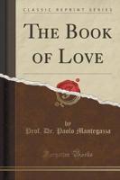 The Book of Love (Classic Reprint)