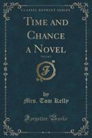 Time and Chance a Novel, Vol. 2 of 3 (Classic Reprint)
