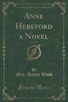 Anne Hereford a Novel, Vol. 2 of 3 (Classic Reprint)