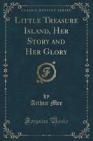 Little Treasure Island, Her Story and Her Glory (Classic Reprint)