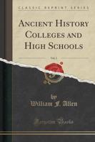 Ancient History Colleges and High Schools, Vol. 2 (Classic Reprint)