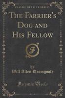 The Farrier's Dog and His Fellow (Classic Reprint)