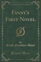 Fanny's First Novel (Classic Reprint)