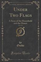Under Two Flags, Vol. 1 of 3