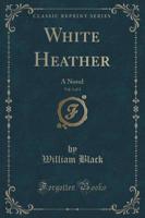 White Heather, Vol. 1 of 3