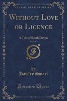 Without Love or Licence, Vol. 2 of 3