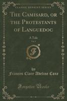 The Camisard, or the Protestants of Languedoc, Vol. 2