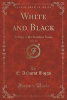White and Black, Vol. 1 of 3