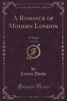 A Romance of Modern London, Vol. 1 of 3