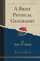 A Brief Physical Geography (Classic Reprint)