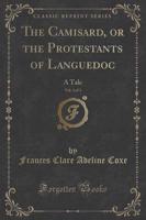 The Camisard, or the Protestants of Languedoc, Vol. 3 of 3