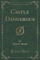 Castle Dangerous (Classic Reprint)