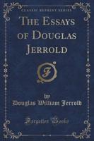 The Essays of Douglas Jerrold (Classic Reprint)