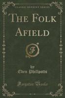 The Folk Afield (Classic Reprint)