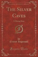 The Silver Caves