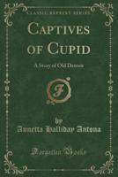 Captives of Cupid