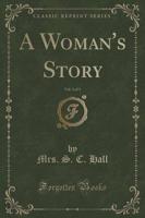 A Woman's Story, Vol. 3 of 3 (Classic Reprint)