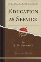 Education as Service (Classic Reprint)