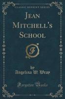 Jean Mitchell's School (Classic Reprint)