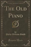 The Old Piano (Classic Reprint)