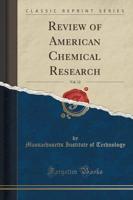 Review of American Chemical Research, Vol. 12 (Classic Reprint)