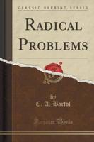 Radical Problems (Classic Reprint)