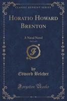 Horatio Howard Brenton, Vol. 1 of 3