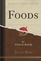 Foods (Classic Reprint)