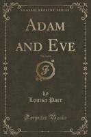 Adam and Eve, Vol. 3 of 3 (Classic Reprint)