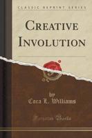 Creative Involution (Classic Reprint)