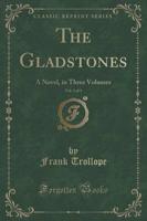 The Gladstones, Vol. 1 of 3