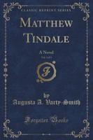Matthew Tindale, Vol. 3 of 3