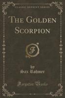 The Golden Scorpion (Classic Reprint)