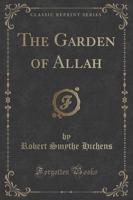 The Garden of Allah (Classic Reprint)