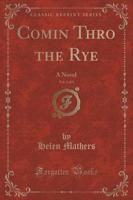Comin Thro the Rye, Vol. 2 of 3
