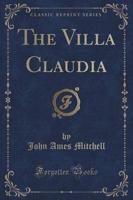 The Villa Claudia (Classic Reprint)