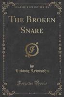 The Broken Snare (Classic Reprint)