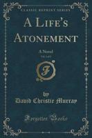 A Life's Atonement, Vol. 3 of 3