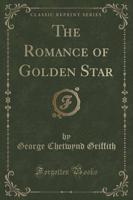 The Romance of Golden Star (Classic Reprint)